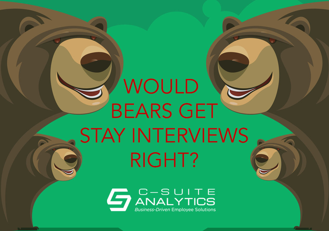Would Bears Get Stay Interviews Right?