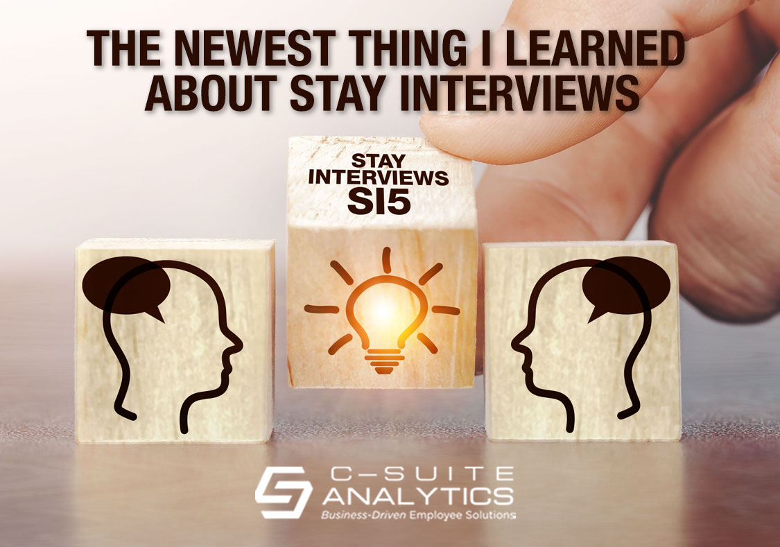 The Newest Thing I Learned About Stay Interviews