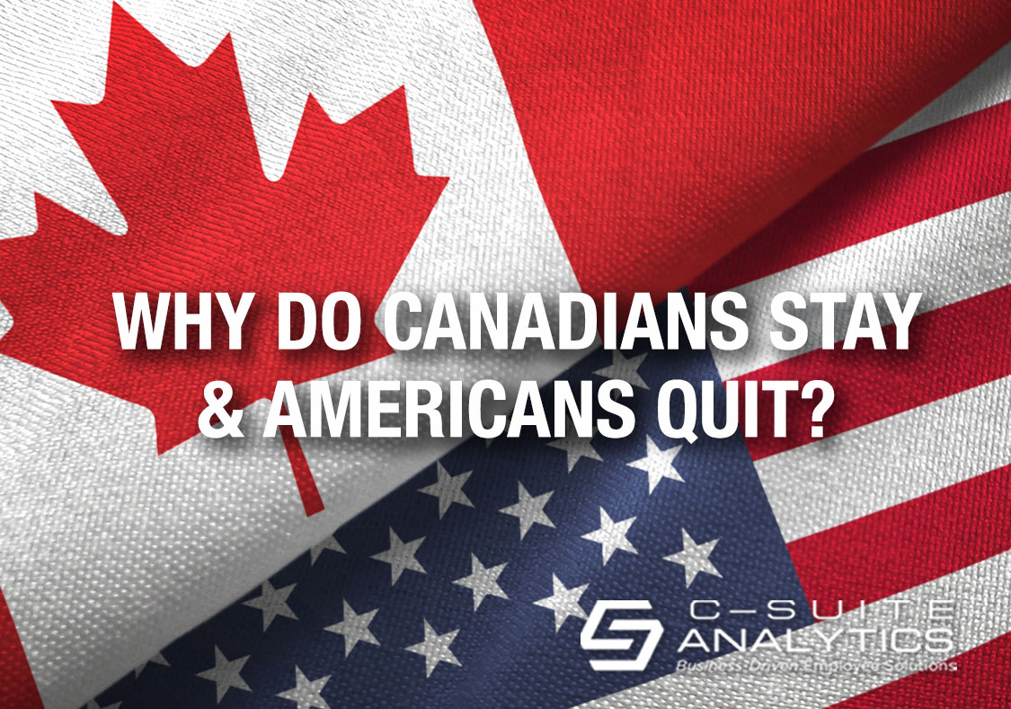 Americans Quit - Canadians Stay