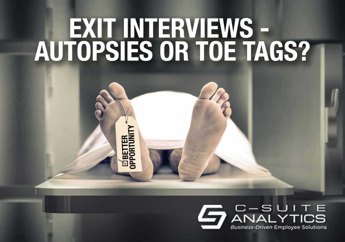 Are Exit Interviews More Like Autopsies or Toe Tags?