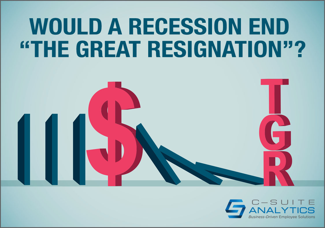 would a recession end The Great Resignation