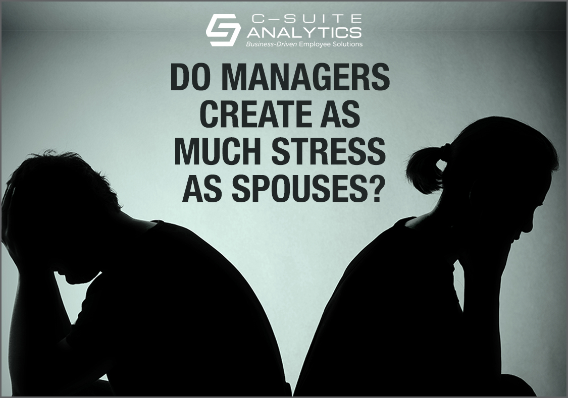 Do Managers Create as Much Stress as Spouses?