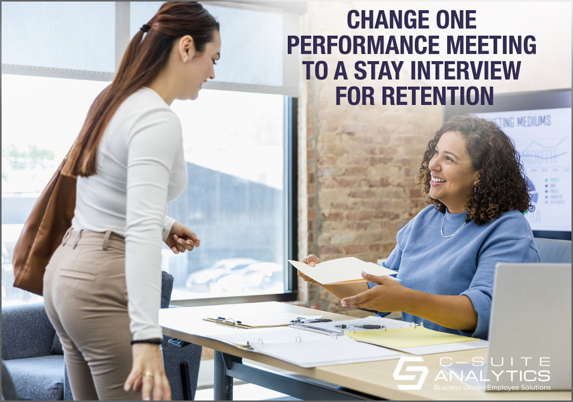 Change One Performance Meeting to a Stay Interview for Retention