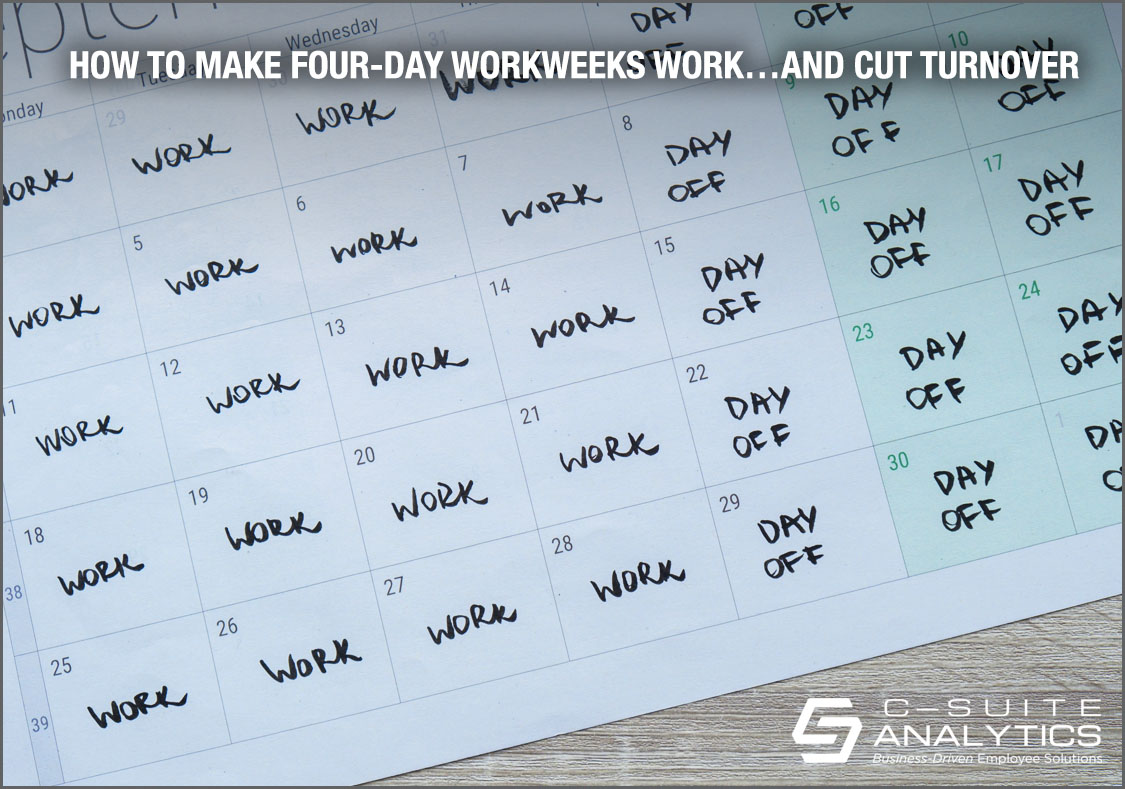 How To Make Four-Day Workweeks Work…And Cut Turnover