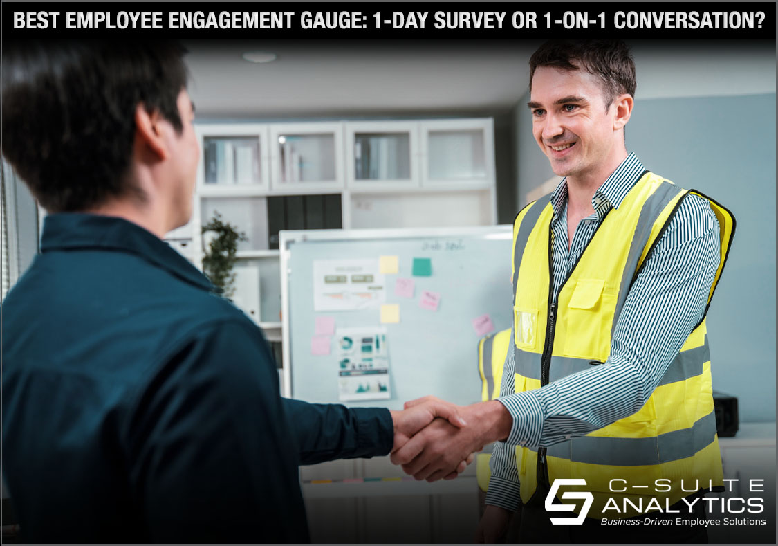 Best Employee Engagement Gauge: 1-Day Survey or 1-on-1 Conversation