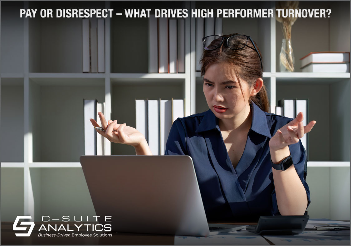 Pay or Disrespect – What Drives High Performer Turnover